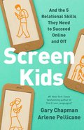 Screen Kids: 5 Skills Every Child Needs in a Tech-Driven World Paperback