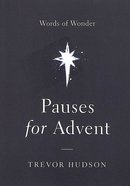 Pauses For Advent: Words of Wonder Paperback
