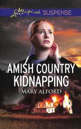 Amish Country Kidnapping (Love Inspired Suspense Series) Mass Market