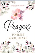 Prayers to Bless Your Heart (Words Of Hope Series) Paperback