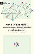 One Assembly: Rethinking the Multisite and Multiservice Church Models (9marks Series) Paperback