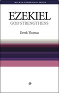 Ezekiel: God Strengthens (Welwyn Commentary Series) Paperback