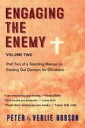 Christian Deliverance #02: Engaging the Enemy Paperback