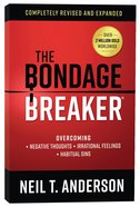 The Bondage Breaker: Overcoming *Negative Thoughts *Irrational Feelings *Habitual Sins Paperback