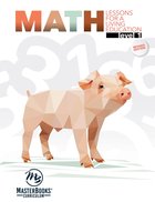 Math Level 1 (#1 in Lessons For A Living Education Series) Paperback