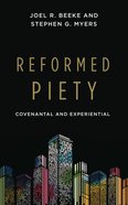 Reformed Piety: Convenantal and Experiential Paperback