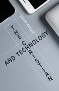 The Christian and Technology Paperback