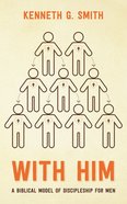With Him: A Biblical Model of Discipleship For Men Booklet