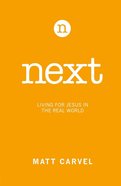 Next: Living For Jesus in the Real World Paperback