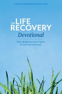 The Life Recovery Devotional: Thirty Meditations From Scripture For Each Step in Recovery Paperback