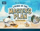 Living in the Master's Plan: 30 Family Devotions (That The World May Know Series) Hardback