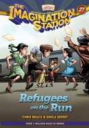 Refugees on the Run (Adventures In Odyssey Imagination Station (Aio) Series) Hardback