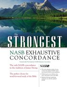 The NASB Strongest Exhaustive Concordance Hardback