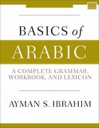 Basics of Arabic: A Complete Grammer, Workbook, and Lexicon Paperback