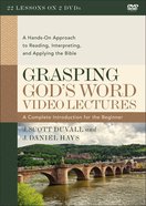 Grasping God's Word: A Hands-On Approach to Reading, Interpreting, and Applying the Bible (4th Edition Video Lectures) DVD