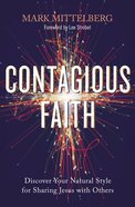 Contagious Faith: Discover Your Natural Style For Sharing Jesus With Others Paperback