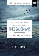 1 and 2 Thessalonians : Keep Calm and Carry on (Video Study) (40 Days Through The Book Series) DVD