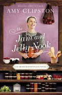 The Jam and Jelly Nook (An Amish Marketplace Series) Paperback