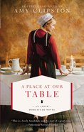A Place At Our Table (#01 in An Amish Homestead Novel Series) Mass Market