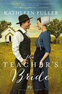 The Teacher's Bride (#01 in Amish Brides Of Birch Creek Series) Paperback