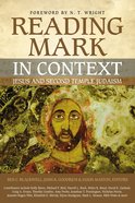 Reading Mark in Context: Jesus and Second Temple Judaism Paperback