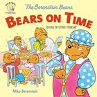 Bears on Time: Solving the Lateness Problem! (The Berenstain Bears Series) Paperback