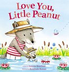 Love You, Little Peanut Board Book