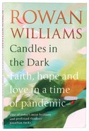 Candles in the Dark: Faith, Hope and Love in a Time of Pandemic Paperback