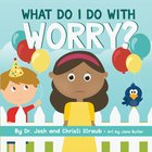 What Do I Do With Worry? Board Book