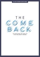 The Comeback: 30 Devotions on How to Live For Jesus' Return (Teen Devotional) Paperback