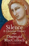 Silence: A Christian History Paperback