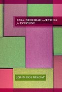 Ezra, Nehemiah and Esther For Everyone (Old Testament Guide For Everyone Series) Paperback