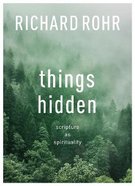 Things Hidden: Scripture as Spirituality Paperback