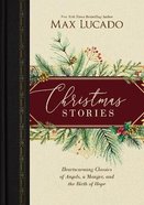 Christmas Stories: Heartwarming Classics of Angels, a Manger, and the Birth of Hope Hardback