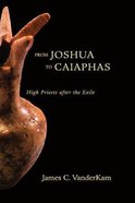 From Joshua to Caiaphas: High Priests After the Exile Hardback