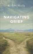 Navigating Grief: Finding Strength For Today and Hope For Tomorrow Mass Market