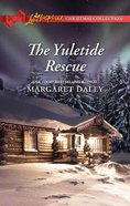 The Yuletide Rescue (Love Inspired Suspense Series) eBook