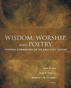 Wisdom, Worship, and Poetry (Fortress Commentary On The Bible Series) Paperback