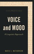 Voice and Mood: A Linguistic Approach (Essentials Of Biblical Greek Grammar Series) Paperback