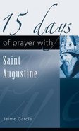15 Days of Prayer With Saint Augustine Paperback