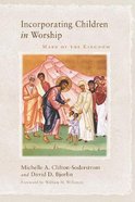 Incorporating Children in Worship: Mark of the Kingdom Paperback