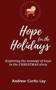 Hope For the Holidays: Exploring the Message of Hope in the Christmas Story Paperback