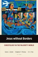 Jesus Without Borders (Majority World Theology Series) Paperback