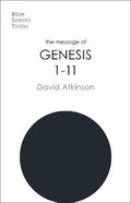 The Message of Genesis 1-11: The Dawn of Creation (Bible Speaks Today Series) Paperback