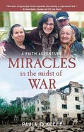 Miracles in the Midst of War: A Faith Adventure Paperback