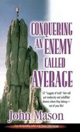 Conquering An Enemy Called Average Hardback
