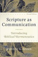 Scripture as Communication: Introducing Biblical Hermeneutics Paperback