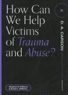 How Can We Help Victims of Trauma and Abuse? (Questions For Restless Minds Series) Paperback