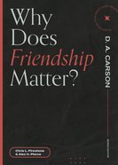 Why Does Friendship Matter? (Questions For Restless Minds Series) Paperback