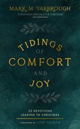 Tidings of Comfort and Joy: 25 Devotions Leading to Christmas Paperback